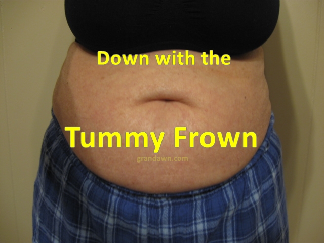 Down with the Tummy Frown